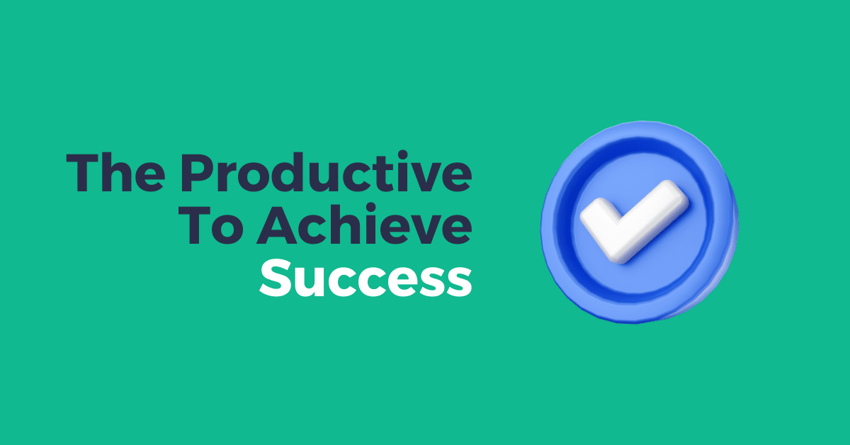 productive-to-achieve-success